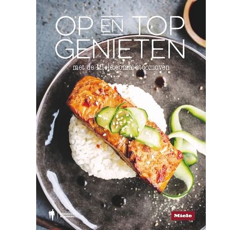 Kookboek Op en top genieten met de combi stoomoven GEN7000  Miele