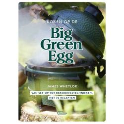 Big Green Egg Kookboek Koken op de Big Green Egg