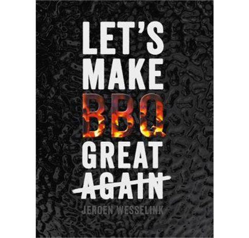 LET'S MAKE BBQ GREAT AGAIN  Agora